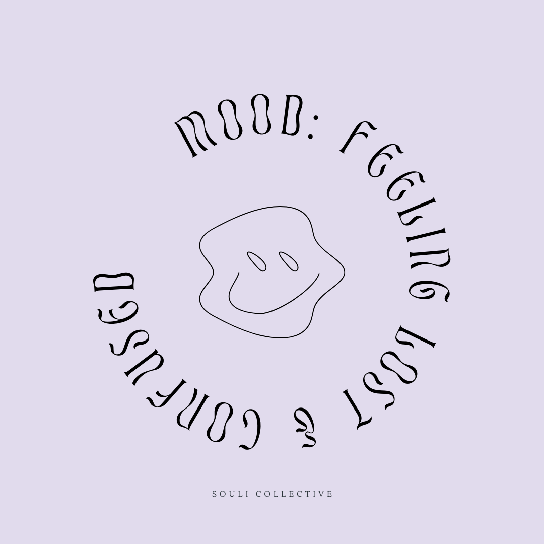 Tips & tools for the mood: Feeling lost & confused