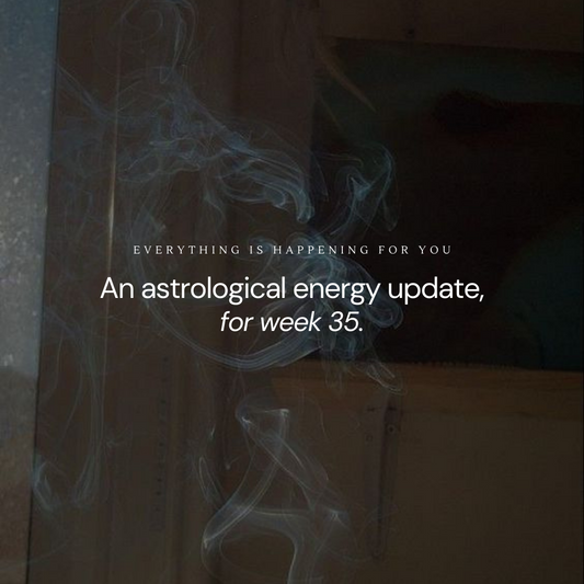 An astrological energy update, for week 35.